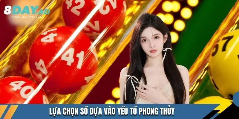 Lựa chọn số dựa vào yếu tố phong thủy